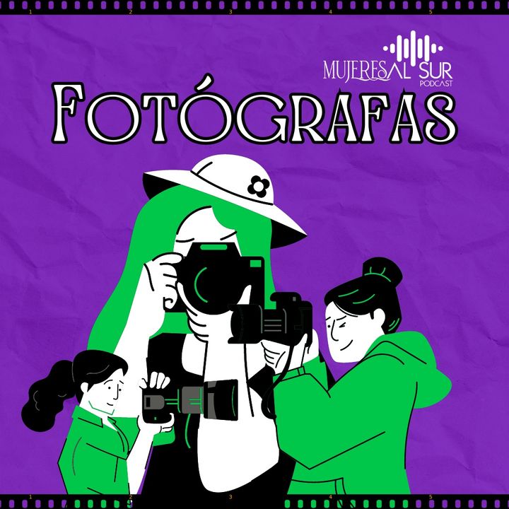 mujeres-al-sur:-fotografas-(+-podcast)