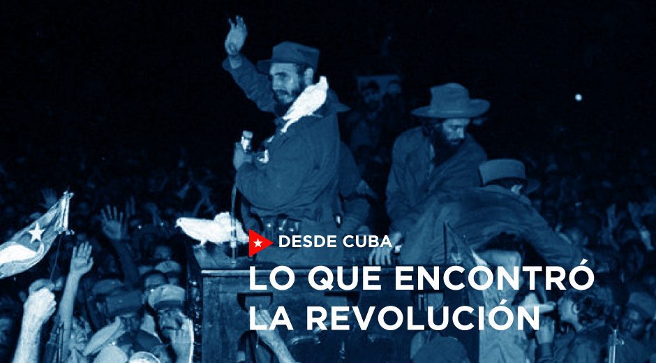 vea-en-desde-cuba:-lo-que-encontro-la-revolucion-cubana-(+-video)